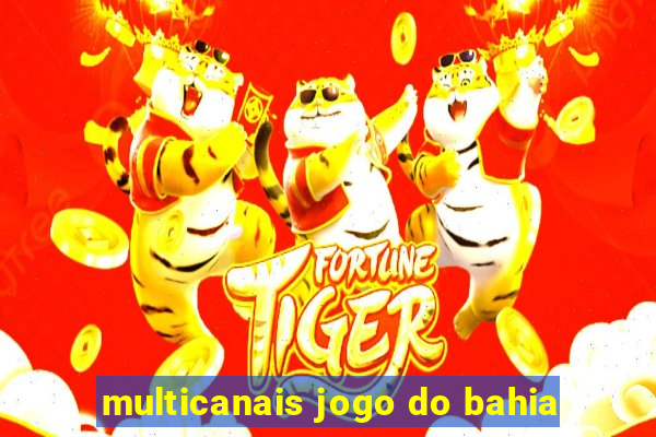 multicanais jogo do bahia